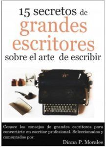 15-secretos-de-grandes-escritores-sobre-el-arte-de-escribir Recursos para escritores: guías y manuales