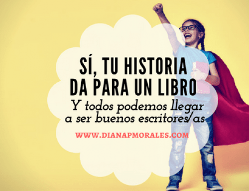 SÍ, tu historia da para un libro (y todos podemos convertirnos en buenos escritores/as)