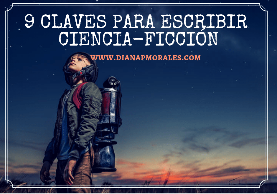 9 claves para escribir ciencia-ficci&oacute;n