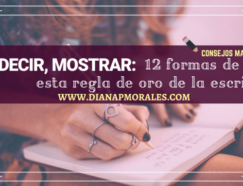 No decir, mostrar: 12 formas de aplicar la regla de oro de la escritura